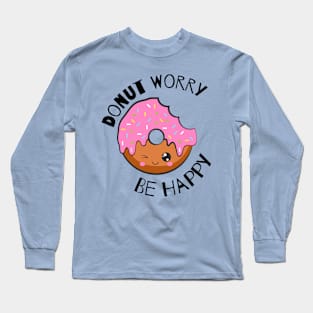 Donut Worry Be Happy Donut Lover Long Sleeve T-Shirt